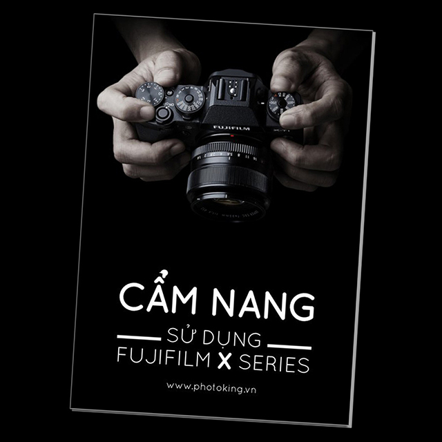 Cẩm nang sử dụng Máy ảnh FujiFilm X-Series