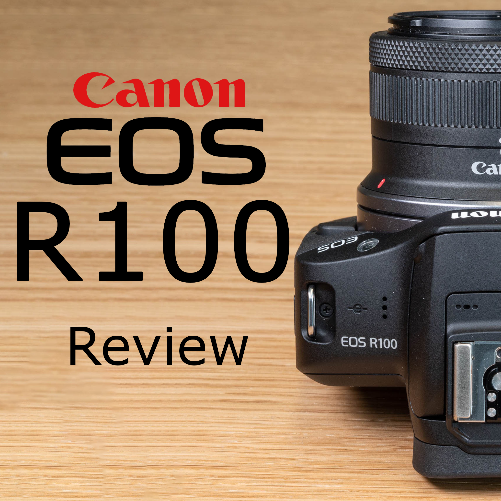 Canon EOS R100 - chiếc máy ảnh mirrorless giá rẻ mới nhất đến từ Canon