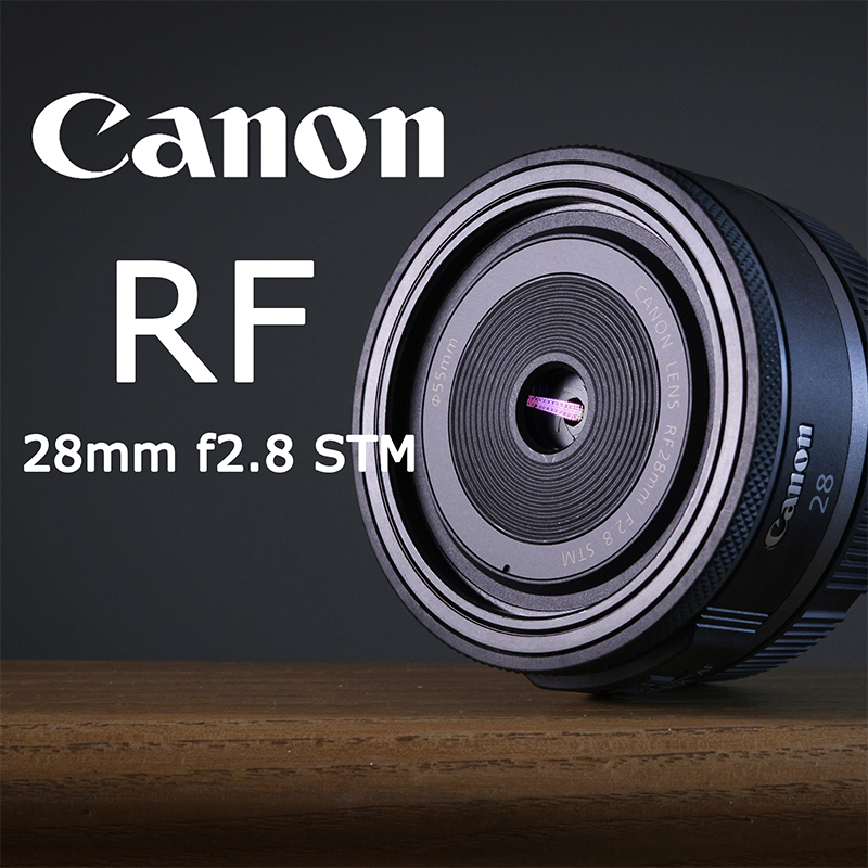 Canon RF 28mm f/2.8 STM - Chiếc ống kính góc rộng mới đến từ Canon